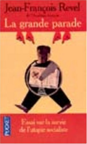 La grande parade : essai sur la survie de l'utopie socialiste