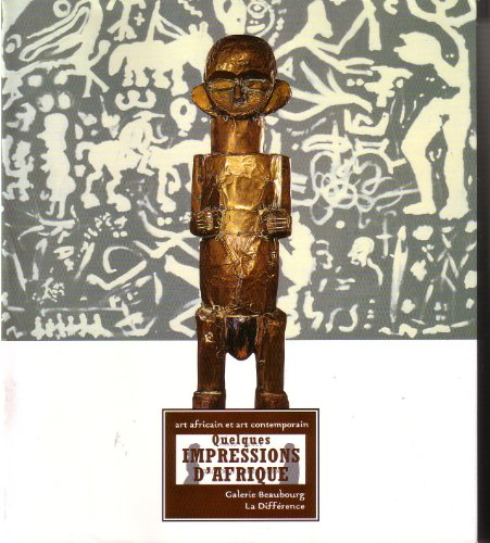 Quelques impressions d'Afrique : art africain et art contemporain