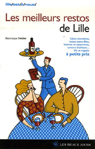 Les meilleurs restos de Lille : tables inventives, restos entre filles, bistrots et estaminets, save