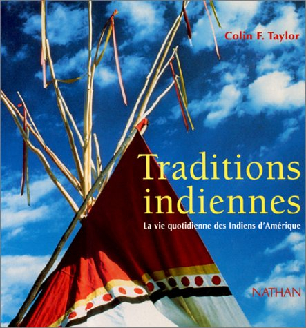 Traditions indiennes : la vie quotidienne des Indiens d'Amérique