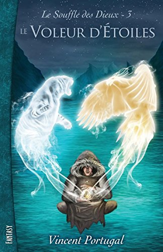 Le Souffle des Dieux, Tome 3 : Le voleur d'étoiles