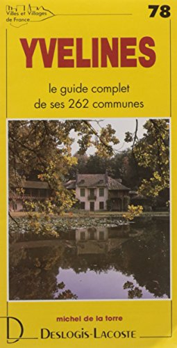 Yvelines : histoire, géographie, nature, arts