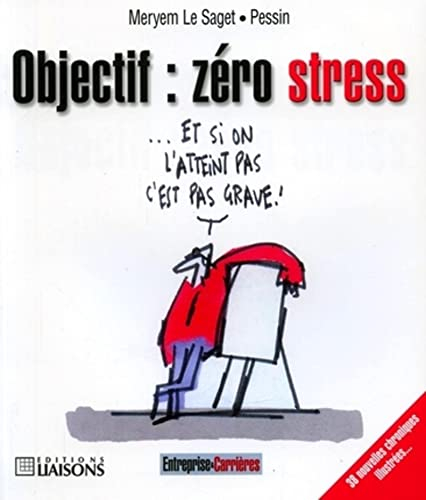 Objectif zéro stress : 38 nouvelles chroniques illustrées !