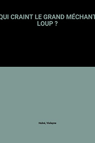 Qui craint le grand méchant loup ?