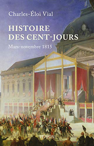 Histoire des Cent-Jours : mars-novembre 1815