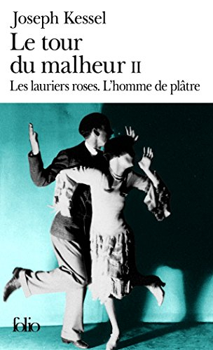 Le tour du malheur. Vol. 2. Les lauriers roses. L'homme de plâtre