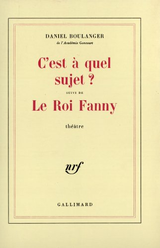 C'est à quel sujet. Le Roi Fanny