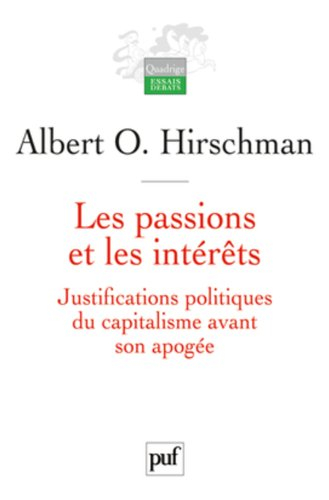 Les passions et les intérêts : justifications politiques du capitalisme avant son apogée