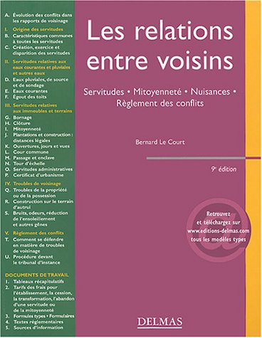 Les relations entre voisins : servitudes, mitoyenneté, nuisances, règlement des conflits