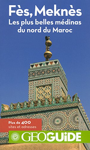 Fès, Meknès et le nord du Maroc : les plus belles médinas du nord du Maroc