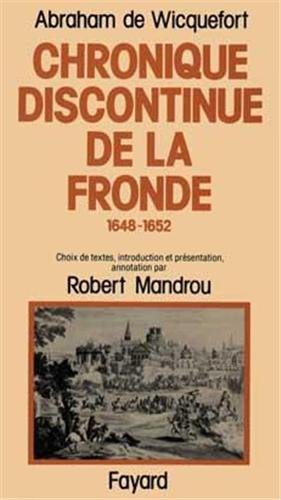Chronique discontinue de la Fronde : 1648-1652