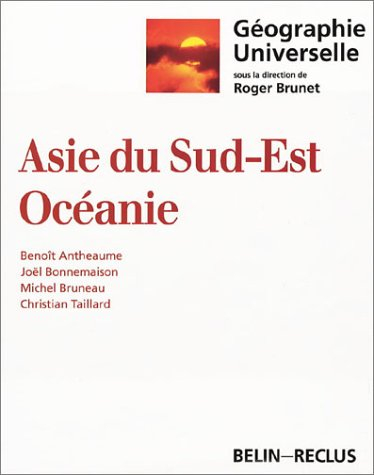 Géographie universelle. Vol. 7. Asie du Sud-Est, Océanie