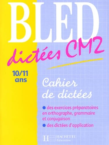 Bled Dictees Cm2. 10/11 Ans, Cahier De Dictees