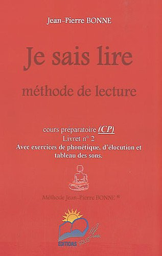 Je sais lire : méthode de lecture, cours préparatoire, livret n° 2 : avec exercices de phonétique, d