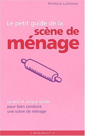 Le petit guide de la scène de ménage