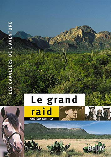 Le grand raid : à cheval de Buenos Aires à New York (1925-1928)