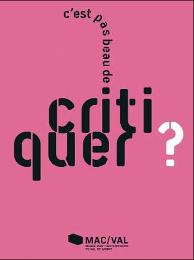 C'est pas beau de critiquer ?