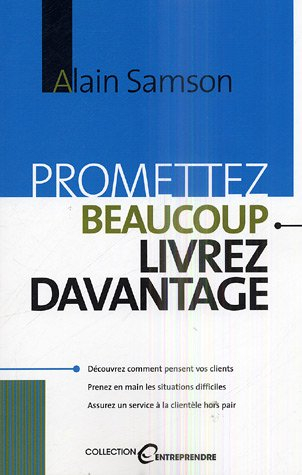 Promettez beaucoup, livrez davantage
