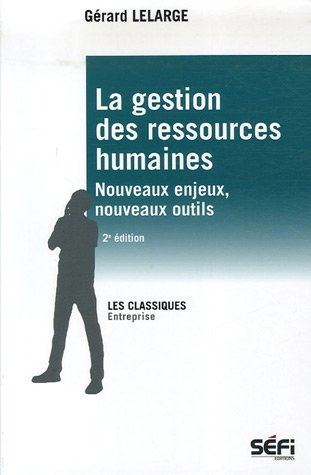La gestion des ressources humaines : Nouveaux enjeux, nouveaux outils