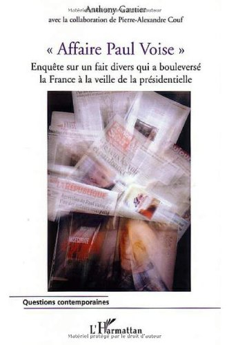 Affaire Paul Voise : enquête sur un fait divers qui a bouleversé la France à la veille de la préside