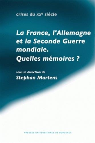 La France, l'Allemagne et la Seconde Guerre mondiale, quelles mémoires ?