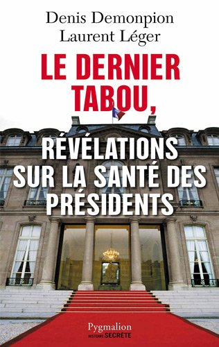 Le dernier tabou, révélations sur la santé des présidents