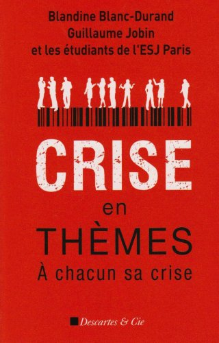 Crise en thèmes : à chacun sa crise