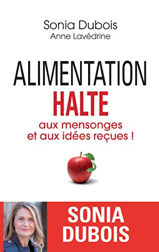 Alimentation : halte aux mensonges et aux idées reçues !