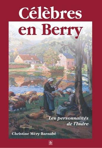 Célèbres en Berry : les personnalités de l'Indre