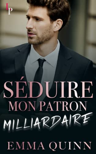 Séduire mon patron milliardaire