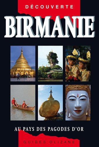 Birmanie : au pays des pagodes d'or