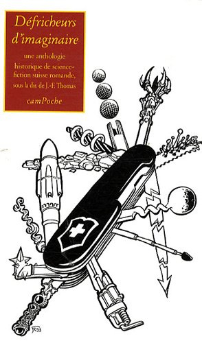Défricheurs d'imaginaires : une anthologie historique de science-fiction suisse romande