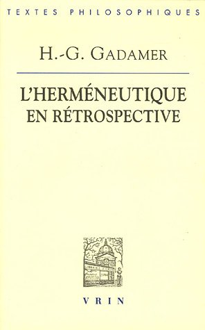 L'herméneutique en rétrospective : Ire & 2e parties