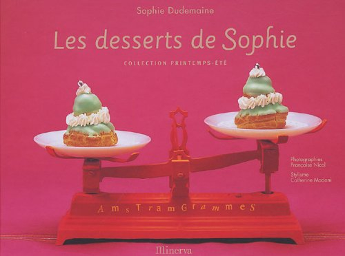 Les desserts de Sophie : collection printemps-été