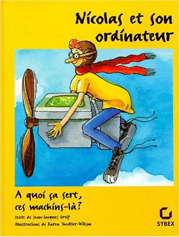 Nicolas et son ordinateur : à quoi ça sert, ces machins-là ?