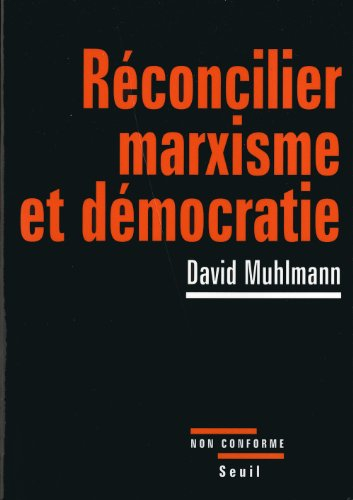 Réconcilier marxisme et démocratie