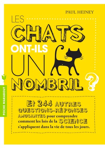 Les chats ont-ils un nombril ? : et 244 autres questions-réponses amusantes pour comprendre comment 
