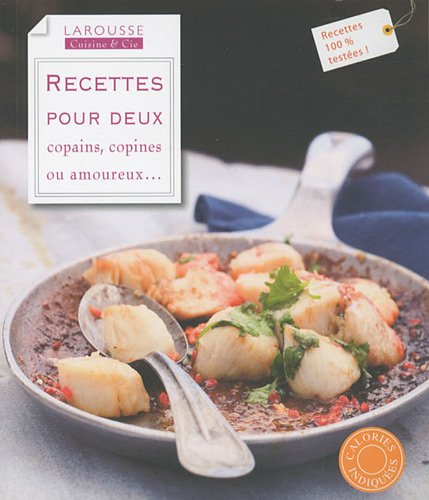Recettes pour deux : copains, copines ou amoureux...