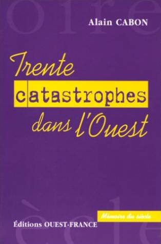 Trente catastrophes dans l'Ouest