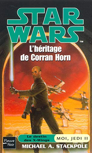 Moi, un jedi. Vol. 2. L'héritage de Corran Horn