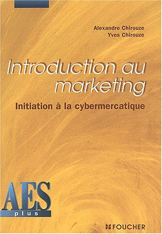 Introduction au marketing : initiation à la cybermercatique