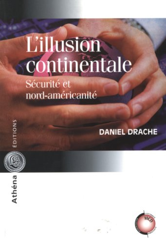 L'illusion continentale : sécurité et nord-américanité