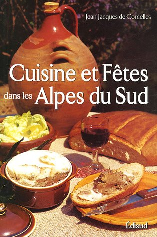Cuisine et fêtes traditionnelles des Alpes du Sud