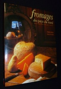 Fromages des pays du Nord : Nord, Pas-de-Calais, Picardie, Ardennes