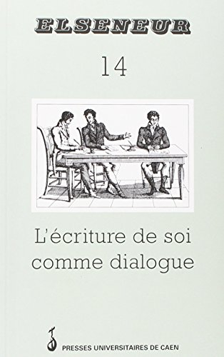 Elseneur, n° 14. L'écriture de soi comme dialogue