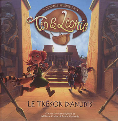 Les voyages fantastiques de Téo & Léonie. Vol. 4. Le trésor d'Anubis