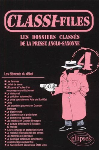 Classi-files : les dossiers classés de la presse anglo-saxonne. Vol. 4