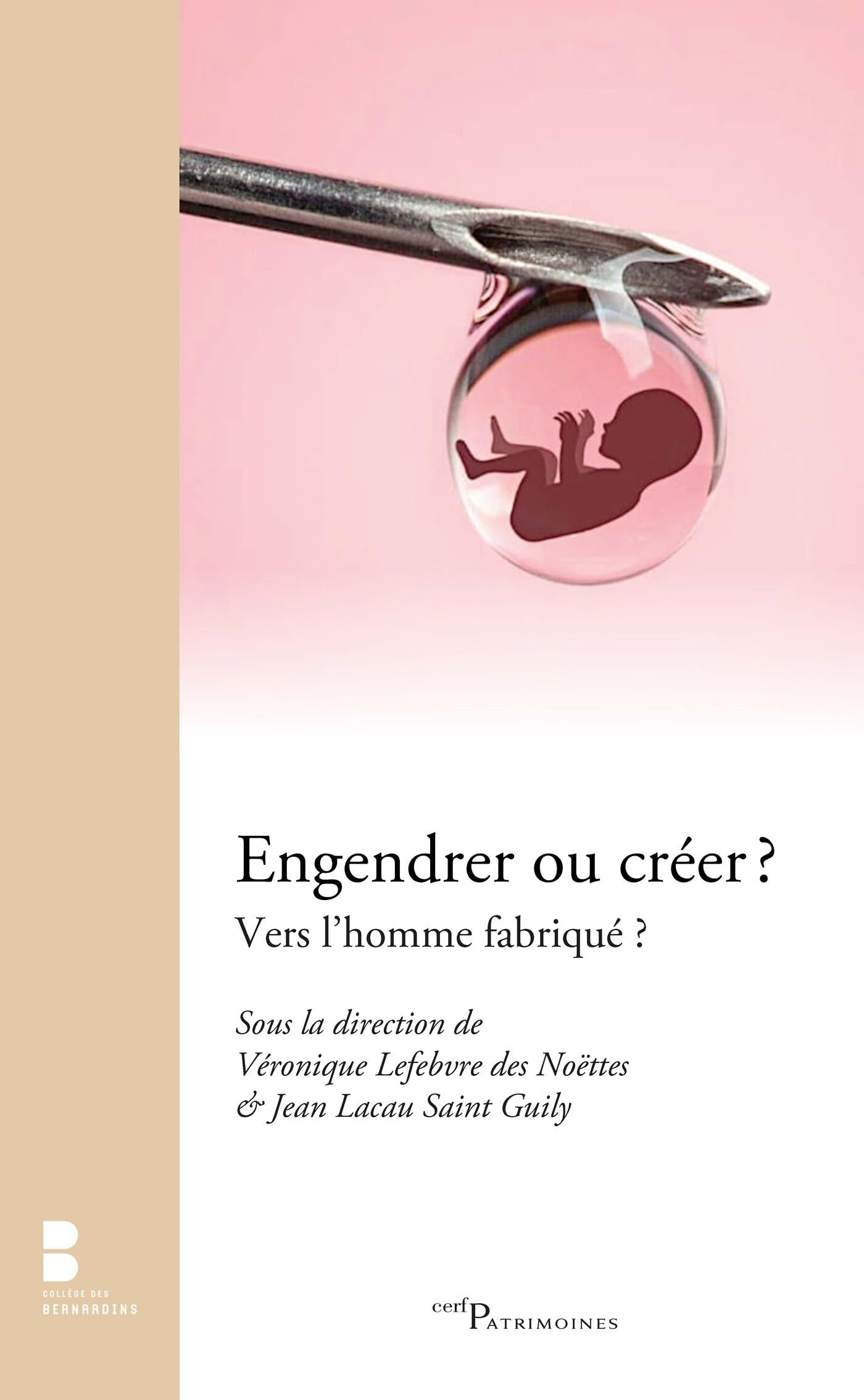 Engendrer ou créer ? Vers l'homme fabriqué ?
