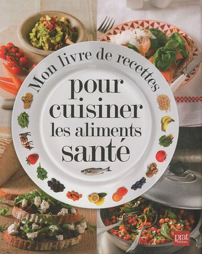 Mon livre de recettes pour cuisiner les aliments santé