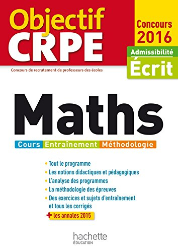 Maths : cours, entraînement, méthodologie : admissibilité écrit, concours 2016 + les annales 2015